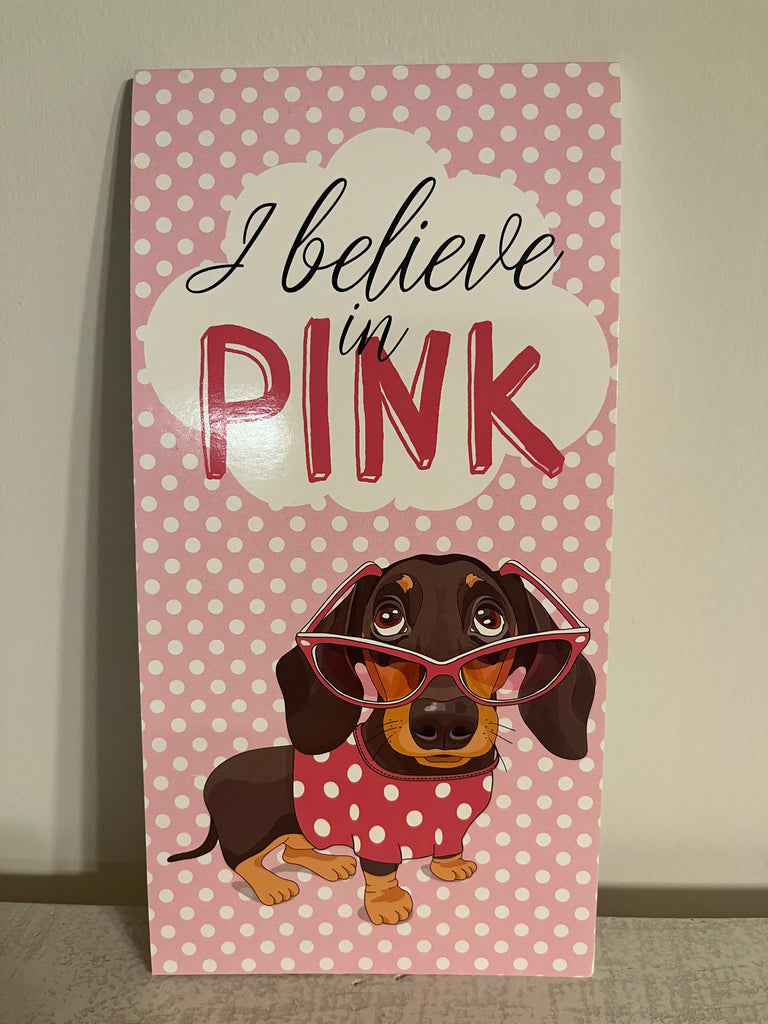 I Believe in Pink Doggy